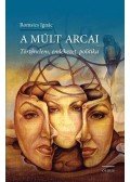 Romsics Ignác - A múlt arcai