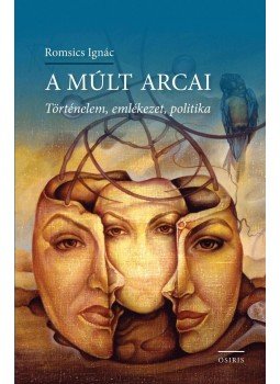 Romsics Ignác - A múlt arcai Romsics Ignác - A múlt arcai, Budapest 2015 antikvár könyv