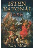 Bán Mór - Isten katonái - 1456