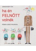 Janikovszky Éva - Ha én felnőtt volnék