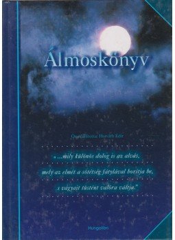 Horváth Edit - Álmoskönyv Horváth Edit - Álmoskönyv, 0 antikvár könyv