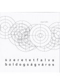 Varga Csaba - Szeretetfalva boldogságváros