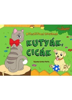 - Kifestőfüzet kicsiknek - Kutyák, cicák - Kifestőfüzet kicsiknek - Kutyák, cicák, null 2015 antikvár könyv