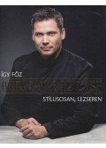 Bernáth József - Így főz Bernáth József