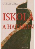 Ottlik Géza - Iskola a határon