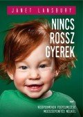 Janet Lansbury - Nincs rossz gyerek