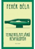 Fehér Béla - Tengeralattjáró Révfülöpön