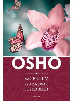 Osho - Szerelem, szabadság, egyedüllét Osho - Szerelem, szabadság, egyedüllét, Budapest 2015 antikvár könyv