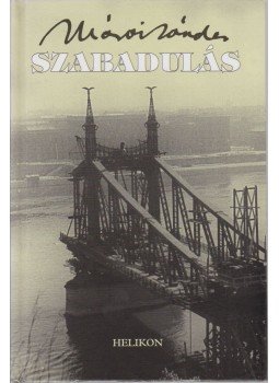 Márai Sándor - Szabadulás Márai Sándor - Szabadulás, Budapest 2001 antikvár könyv
