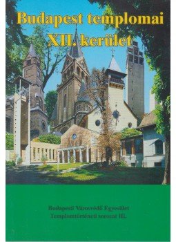 Kovács Mária, Mayer László, Fabó Beáta, Boros Ágnes, Mayerné Lendváry Mária, Székely Imre - Budapest templomai XII. kerület Kovács Mária, Mayer László, Fabó Beáta, Boros Ágnes, Mayerné Lendváry Mária, Székely Imre - Budapest templomai XII. kerület, Budapest 0 antikvár könyv