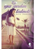 Katie Francoise - Egy igaz szerelem története
