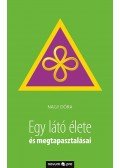 NAGY DÓRA - Egy látó élete és megtapasztalásai