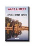 Wass Albert - Tavak és erdők könyve