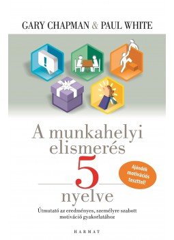 Gary Chapman és Paul White - A munkahelyi elismerés 5 nyelve (új kiadás) Gary Chapman és Paul White - A munkahelyi elismerés 5 nyelve (új kiadás), null 2015 antikvár könyv