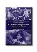 Hannig, Norbert - A LUFTWAFFE SZOLGÁLATÁBAN - HARCAIM A KELETI FRONTTÓL A SZÜL