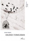 KESZEI ANDRÁS  - Emlékek formájában