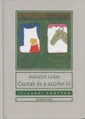 Mándy Iván - Csutak és a szürke ló