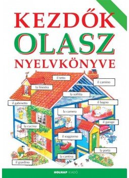 Iannaco, Giovanna, Lénárd Csilla, Helen Davies - Kezdők olasz nyelvkönyve Iannaco, Giovanna, Lénárd Csilla, Helen Davies - Kezdők olasz nyelvkönyve, null 2014 antikvár könyv