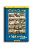 Charles Darwin - A FAJOK EREDETE - 3. KIADÁS