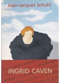 Schuhl, Jean-Jacques - Ingrid Caven Schuhl, Jean-Jacques - Ingrid Caven, 2002 antikvár könyv