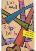 Jewell, Lisa - Ralph bulija