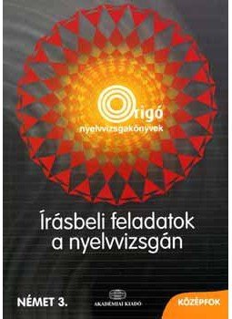 GABORJÁN LÁSZLÓNÉ, HORVÁTH BALÁZS - ÍRÁSBELI FELADATOK A NYELVVIZSGÁN - NÉMET, null 0 antikvár könyv