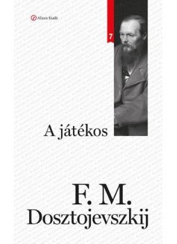Dosztojevszkij, Fjodor Mihajlovics - A játékos Dosztojevszkij, Fjodor Mihajlovics - A játékos, null 2012 antikvár könyv