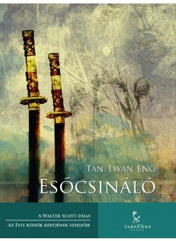 Tan Twan Eng - Esőcsináló Tan Twan Eng - Esőcsináló, Győr 2015 antikvár könyv