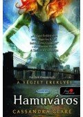 Cassandra Clare - Hamuváros - A végzet ereklyéi 2.