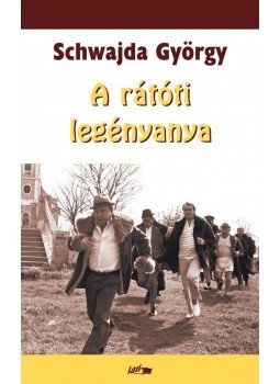 Schwajda György - A rátóti legényanya Schwajda György - A rátóti legényanya, null 2009 antikvár könyv