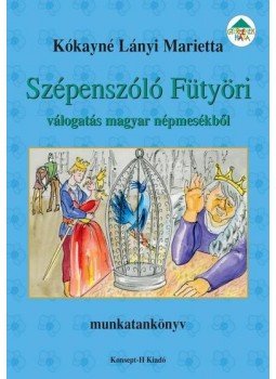  - Szépenszóló Fütyöri - válogatás magyar népmesékből, null 2008 antikvár könyv