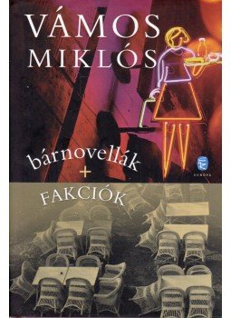 Vámos Miklós - bárnovellák + Fakciók Vámos Miklós - bárnovellák + Fakciók, Budapest 2015 antikvár könyv