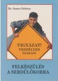 Dr. James Dobson - Felkészülés a serdülőkorra
