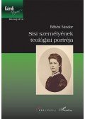 Békési Sándor - Sisi személyének teológiai portréja