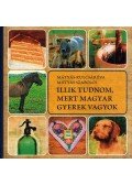 Mátyás Szabolcs,Mátyás-Kulcsár Éva - Illik tudnom, mert magyar gyerek vagyok