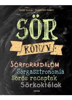 Rosenstein Róbert, Vétek György - Sörkönyv Rosenstein Róbert, Vétek György - Sörkönyv, Budapest 2015 antikvár könyv