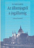 Dr. Holló András - Az államjogtól a jogállamig (dedikált)