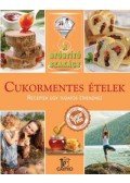 HARGITATI GYÖRGY ,Csigó László - CUKORMENTES ÉTELEK - RECEPTEK EGY TUDATOS ÉTRENDHEZ /A GYÓGYÍTÓ SZAKÁCS