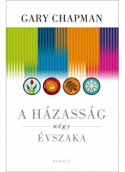 Gary Chapman - A házasság négy évszaka Gary Chapman - A házasság négy évszaka, Budapest 2012 antikvár könyv