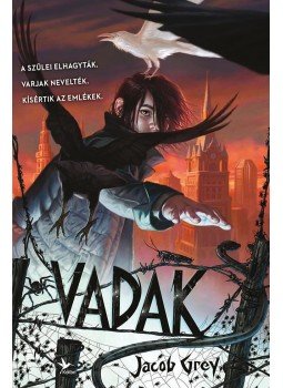 Jacob Grey - Vadak 1. - A fehér varjú hangja, Budapest 2015 antikvár könyv