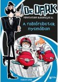 Fabian Lenk - A rablórobotok nyomában - Dr. Dark hihetetlen kalandjai 2.