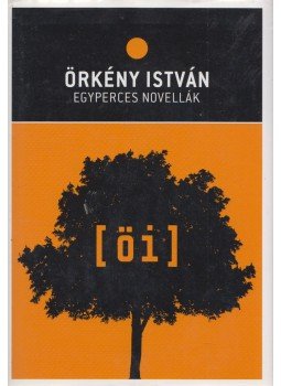 Örkény István - Egyperces novellák Örkény István - Egyperces novellák, Budapest 2008 antikvár könyv