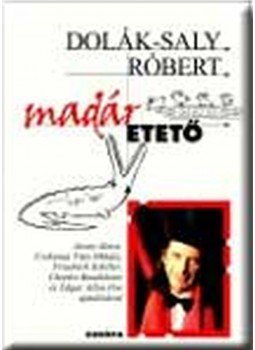 Dolák-Saly Róbert - Madáretető, Budapest 2002 antikvár könyv