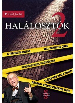P. Gál Judit - Halálosztók 2. P. Gál Judit - Halálosztók 2., Budapest 2015 antikvár könyv