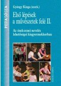 Gyöngy Kinga (szerk.) - Első lépések a művészetek felé II.