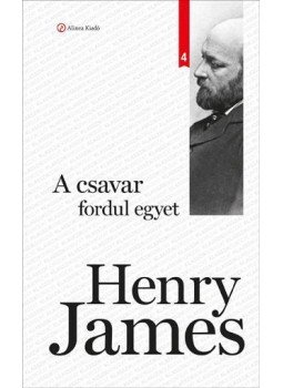 Henry James - A csavar fordul egyet Henry James - A csavar fordul egyet, Budapest 2012 antikvár könyv