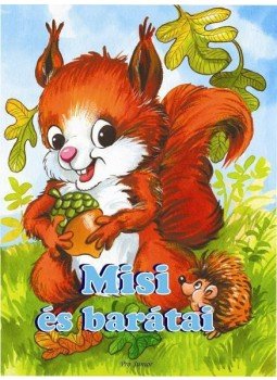 Radvány Zsuzsa - Misi és barátai Radvány Zsuzsa - Misi és barátai, null 2015 antikvár könyv