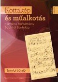 Somfai László - Kottakép és műalkotás. Harminc tanulmány Bachtól Bartókig