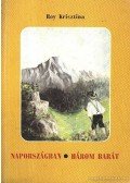 Roy Krisztina - Napországban / Három barát