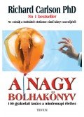 RICHARD CARLSON Ph. D. - A Nagy Bolhakönyv